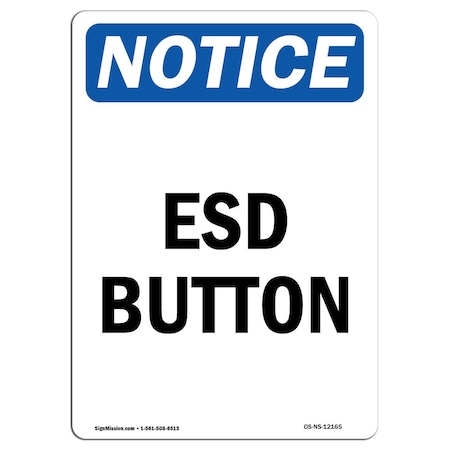 Signmission OSHA Notice Sign, ESD Button, 18in X 12in Aluminum, 12" W, 18" L, Portrait, ESD Button Sign OS-NS-A-1218-V-12165